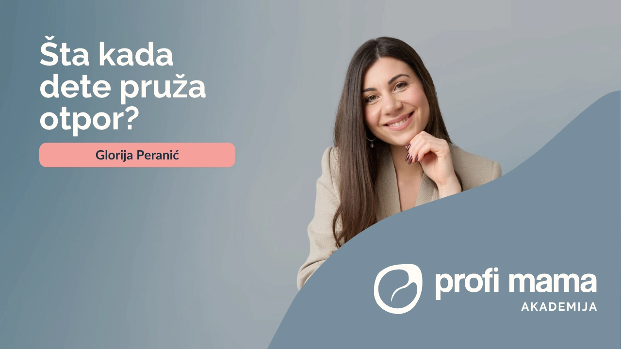 Šta kada dete pruža otpor – Glorija Peranić